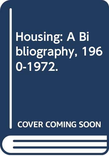 Imagen de archivo de Housing : A Bibliography, 1960-1972 a la venta por Better World Books