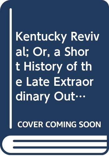 Beispielbild fr The Kentucky Revival or A Short History of the Late Extraordinary Outpouring of the Spirit of God in the Western States of America zum Verkauf von Windows Booksellers