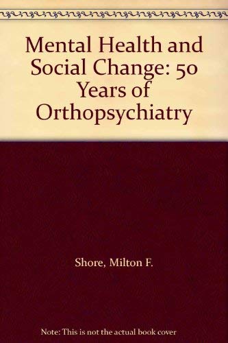Beispielbild fr Mental Health and Social Change: 50 Years of Orthopsychiatry zum Verkauf von Wonder Book