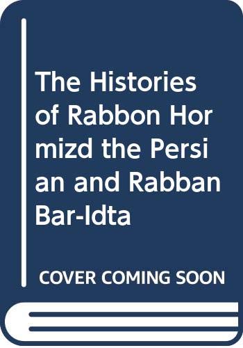 The Histories of Rabbon Hormizd the Persian and Rabban Bar-Idta (9780404113360) by Budge, E. A. Wallis