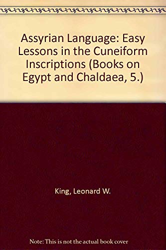 9780404113513: Assyrian Language: Easy Lessons in the Cuneiform Inscriptions (Books on Egypt and Chaldaea, 5.)