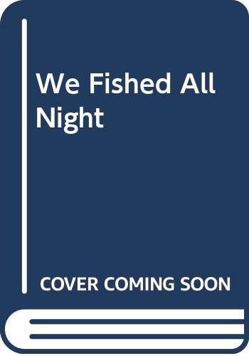 Imagen de archivo de We Fished All Night a la venta por Better World Books