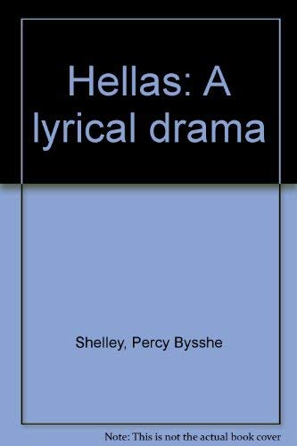 Hellas: A lyrical drama - Shelley, Percy Bysshe