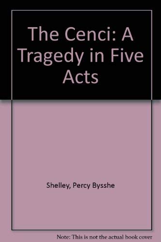 The Cenci: A Tragedy in Five Acts (9780404115159) by Shelley, Percy Bysshe
