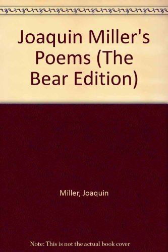 Joaquin Miller's Poems (6 Volumes) (9780404115302) by Miller, Joaquin