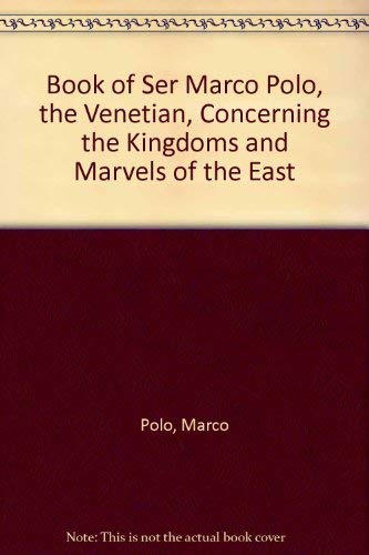 Stock image for Book of Ser Marco Polo, the Venetian, Concerning the Kingdoms and Marvels of the East. 2 volumes. [Sold With] Ser Marco Polo: Notes and Addenda to Sir Henry Yule's Edition, Containing the Results of Recent Research and Discovery. 3 volumes. for sale by Powell's Bookstores Chicago, ABAA