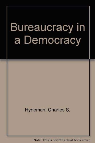 Stock image for Bureaucracy in a Democracy: for sale by Yushodo Co., Ltd.