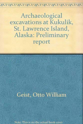 Beispielbild fr Archaeological excavations at Kukulik, St. Lawrence Island, Alaska: Preliminary report zum Verkauf von Powell's Bookstores Chicago, ABAA