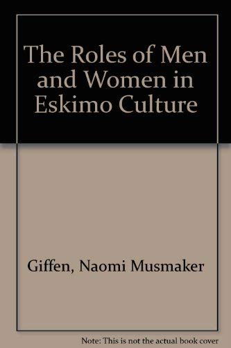 THE ROLES OF MEN AND WOMEN IN ESKIMO CULTURE