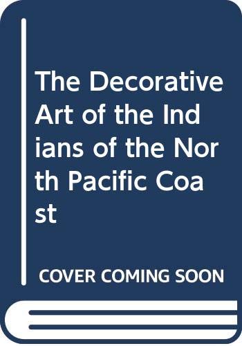 9780404118235: The Decorative Art of the Indians of the North Pacific Coast