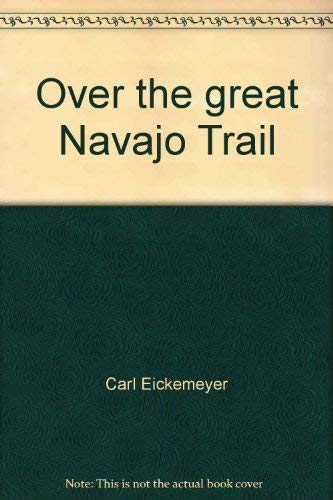 Beispielbild fr Over the great Navajo Trail zum Verkauf von Wonder Book