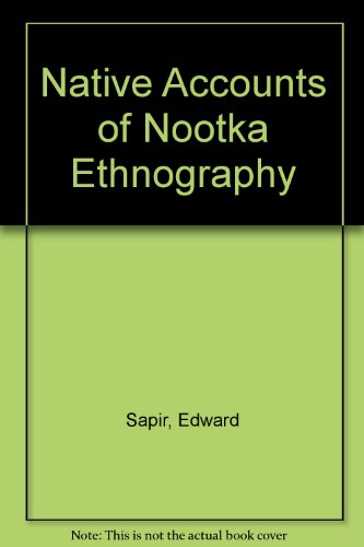 Native Accounts of Nootka Ethnography (9780404118921) by Sapir, Edward; Swadesh, Morris