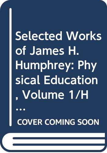 9780404126698: Selected Works of James H. Humphrey: Physical Education, Volume 1/Health, Volume 2: no. 8