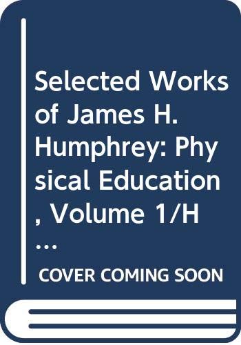 Stock image for Physical Education and Health: Selected Works of James H. Humphre (2 vols) for sale by Yushodo Co., Ltd.