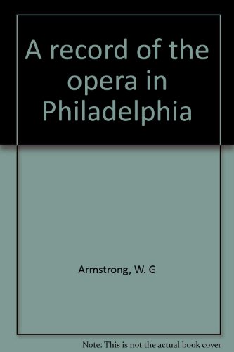 A Record of the Opera in Philadelphia