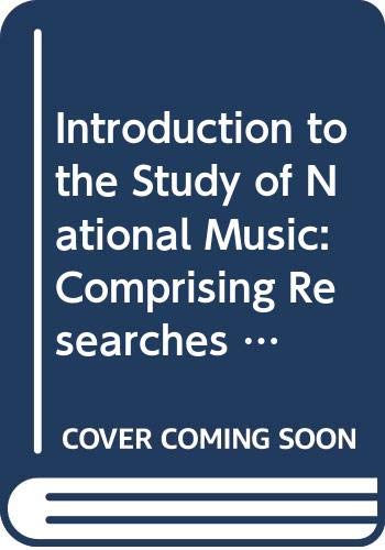9780404129040: Introduction to the Study of National Music: Comprising Researches into Popular Songs, Traditions and Customs