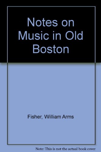 Beispielbild fr Notes on Music in Old Boston zum Verkauf von Irish Booksellers