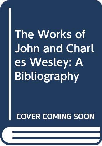 The Works of John and Charles Wesley: A Bibliography (9780404129248) by Green, Richard