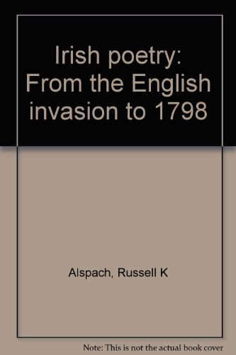 Irish poetry: From the English invasion to 1798 (9780404138004) by Alspach, Russell K