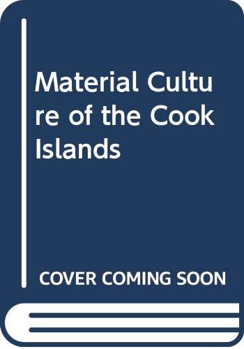 Imagen de archivo de The Material Culture of the Cook Islands (Aitutaki): a la venta por Yushodo Co., Ltd.