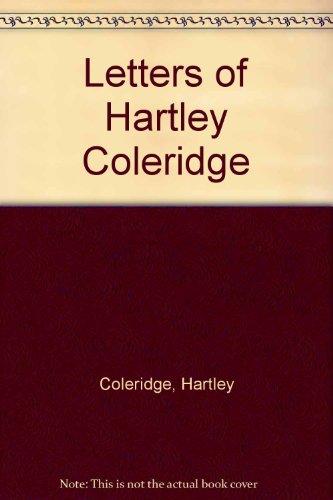 Letters of Hartley Coleridge (9780404145248) by Coleridge, Hartley