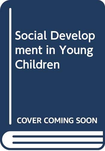 Stock image for Social Development in Young Children;a Study of Beginnings. for sale by Yushodo Co., Ltd.