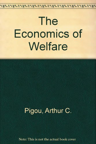 The Economics of Welfare - Pigou, Arthur C.