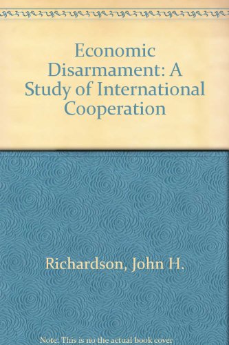 Economic Disarmament: A Study of International Cooperation (9780404145910) by Richardson, John H.