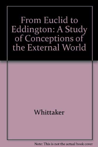 9780404146313: From Euclid to Eddington: A Study of Conceptions of the External World