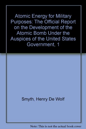 9780404147037: Atomic Energy for Military Purposes: The Official Report on the Development of the Atomic Bomb Under the Auspices of the United States Government, 1