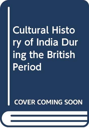 9780404147235: Cultural History of India During the British Period