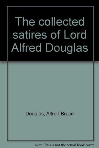 Beispielbild für The Collected Satires of Lord Alfred Douglas zum Verkauf von Better World Books