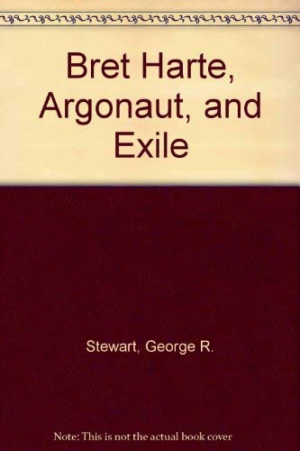 Bret Harte, Argonaut, and Exile (9780404152987) by Stewart, George R.