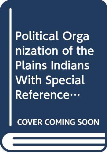 Imagen de archivo de Political Organization of the Plains Indians : With Special Reference to the Council a la venta por Better World Books