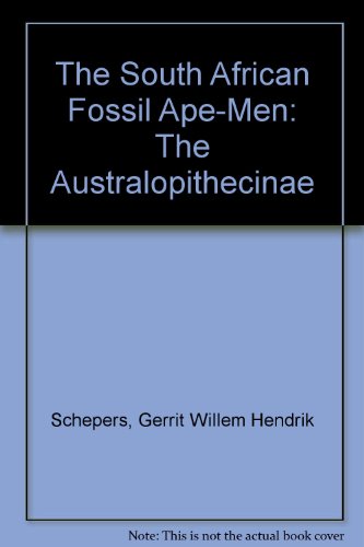 The South African Fossil Ape-Men: The Australopithecinae