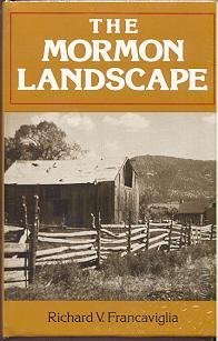 Stock image for THE MORMON LANDSCAPE: EXISTENCE, CREATION, AND PERCEPTION OF A UNIQUE IMAGE IN THE AMERICAN WEST for sale by Black Swan Books, Inc.