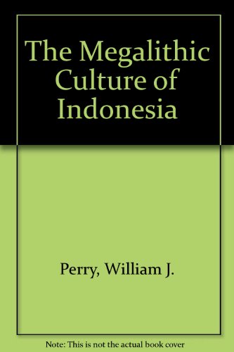 The Megalithic Culture of Indonesia (9780404167738) by Perry, William J.