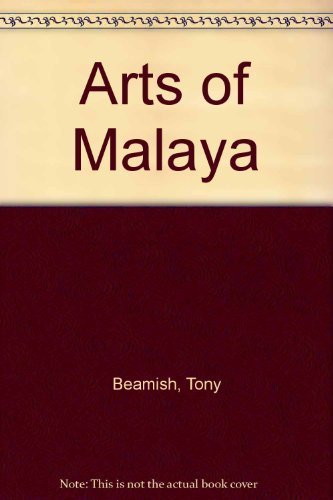 Stock image for Arts of Malaya for sale by The Book Bin