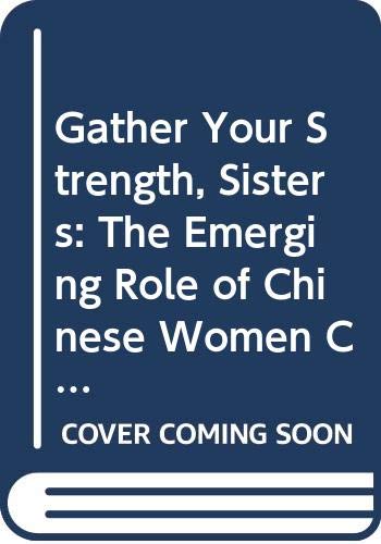 9780404194345: Gather Your Strength, Sisters: The Emerging Role of Chinese Women Community Workers