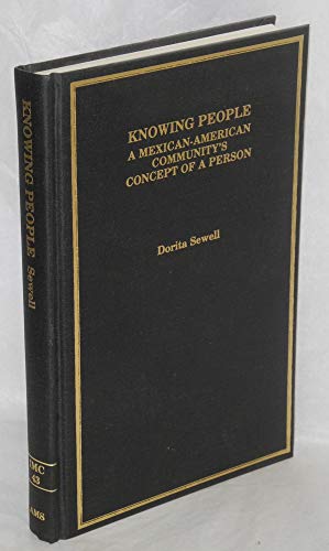 Knowing People: A Mexican-american Community's Concept Of A Person - Sewell, Dorita.