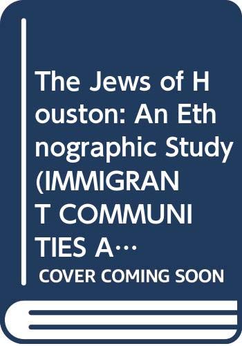 9780404194765: The Jews of Houston: An Ethnographic Study (Immigrant Communities and Ethnic Minorities in the United States and Canada)