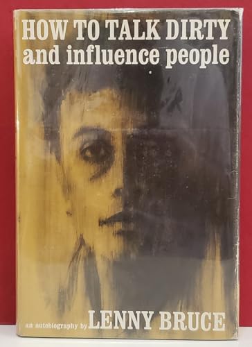 How to Talk Dirty and Influence People (9780404199272) by Lenny Bruce