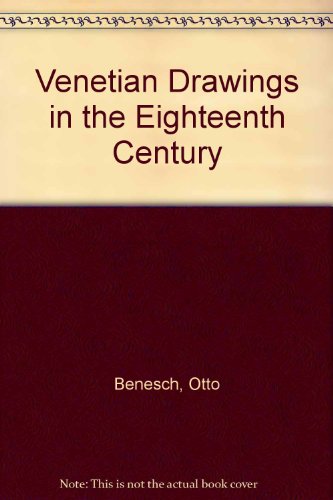 Venetian Drawings in the Eighteenth Century (9780404200268) by Benesch, Otto