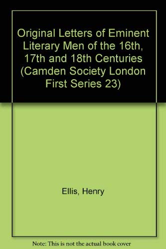Beispielbild fr Original Letters of Eminent Literary Men of the 16th, 17th and 18th Centuries (Camden Society London First Series 23) zum Verkauf von Powell's Bookstores Chicago, ABAA