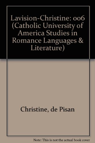 Lavision-Christine (Catholic University of America Studies in Romance Languages & Literature) (9780404503062) by Christine, De Pisan