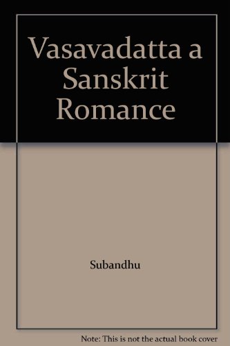 Beispielbild fr Vasavadatta: A Sanskrit Romance zum Verkauf von Powell's Bookstores Chicago, ABAA