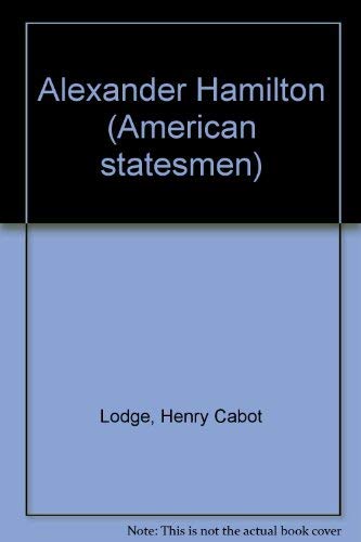 Alexander Hamilton (9780404508579) by Lodge, Henry Cabot