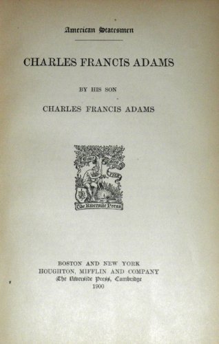 Charles Francis Adams, (American statesmen) (9780404508791) by Adams, Charles Francis