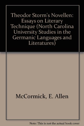 Theodor Storm's Novellen: Essays on Literary Technique (North Carolina University Studies in the Germanic Languages and Literatures) (9780404509477) by McCormick, E. Allen