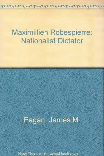 9780404514372: Maximillien Robespierre: Nationalist Dictator